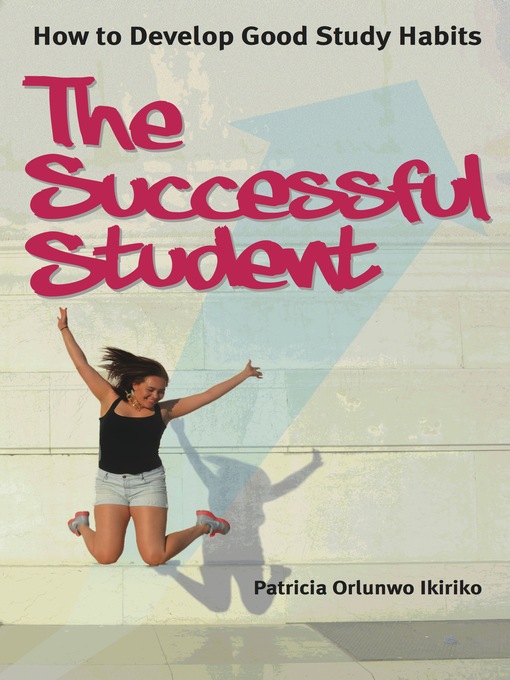 Title details for The Successful Student by Patricia Orlunwo Ikiriko - Available